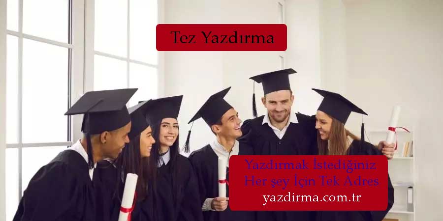 Tez Yazdırma