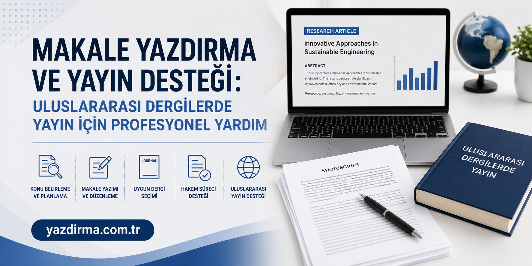 Makale Yazdırma ve Yayın Desteği: Uluslararası Dergilerde Yayın İçin Profesyonel Yardım