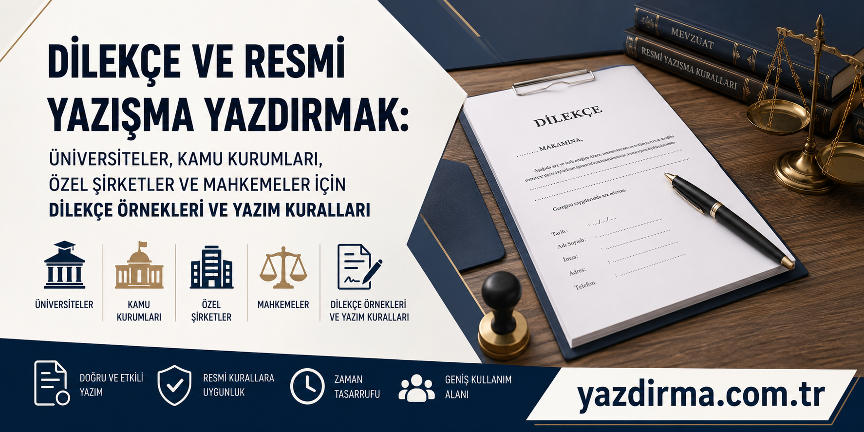 Dilekçe ve Resmi Yazışma Yazdırmak: Üniversiteler, Kamu Kurumları, Özel Şirketler ve Mahkemeler İçin Dilekçe Örnekleri ve Yazım Kuralları