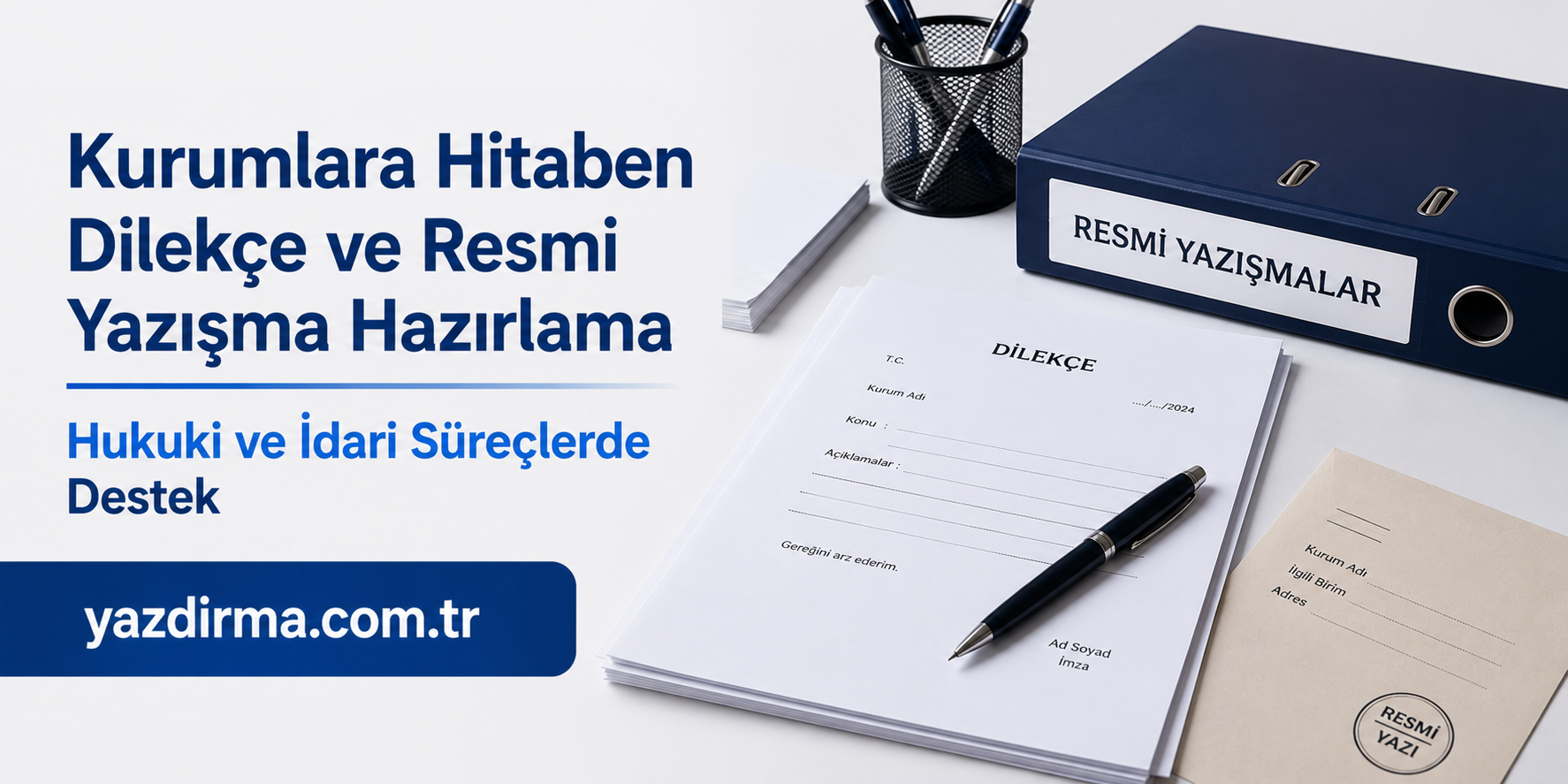 Turkish banner promoting institutional petition and official correspondence preparation, with a binder labeled 'RESMİ YAZIŞMALAR' and papers on a desk.